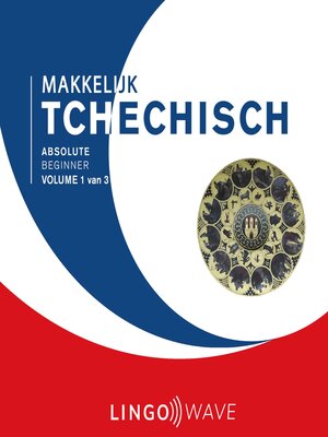 cover image of Makkelijk Tchechisch--Absolute beginner--Volume 1 van 3
